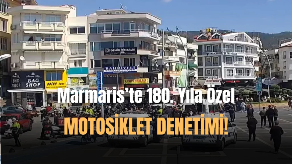 Marmaris’te 180. Yıl’a Özel Motosiklet Kask Denetimi!!