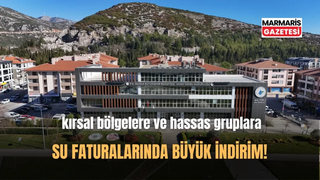 Muğla’da Su Faturalarında Yüzde 75’e Varan İndirim!