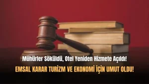 Emsal Karar Otelcilerin ve Ekonominin Umudu Oldu!