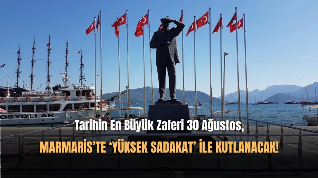 Marmaris 30 Ağustos Zafer Bayramı Kutlama Programı!